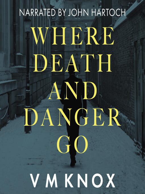 Title details for Where Death and Danger Go by V M Knox - Available